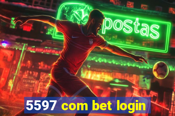 5597 com bet login